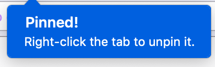 A panel tells the user that they've just pinned a tab, and tells them how to un-pin it.
